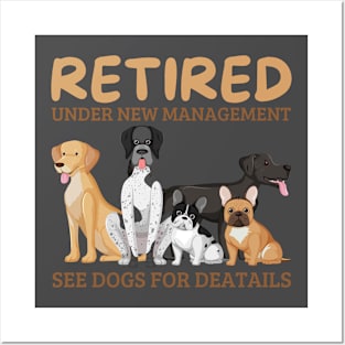 retired under new management see dogs for details, retired dog lovers Posters and Art